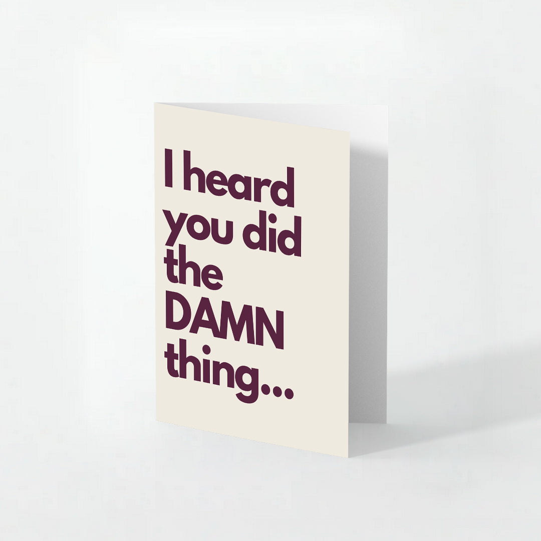 Heard You Did the Damn Thing - Congratulations Card