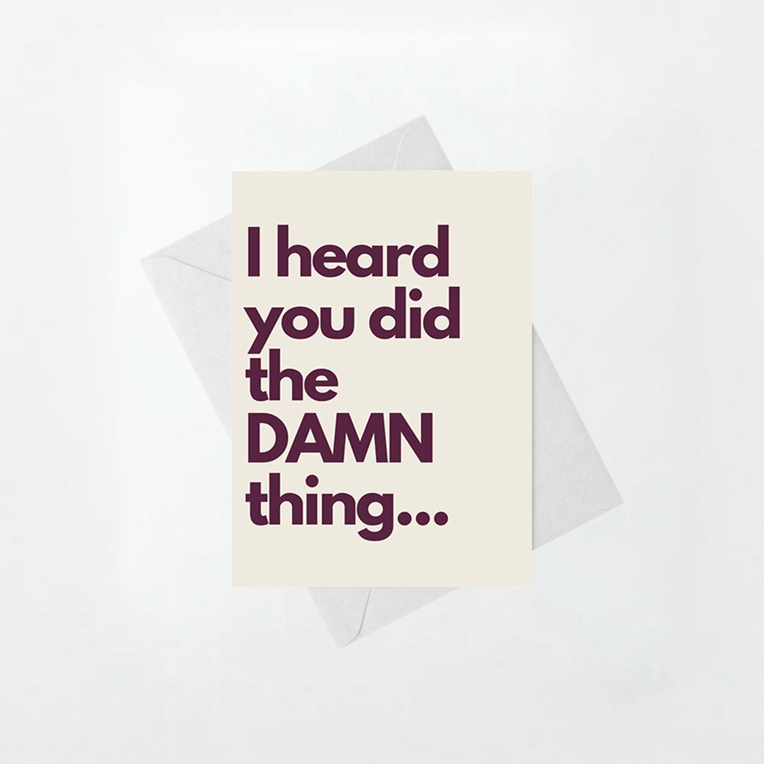 Heard You Did the Damn Thing - Congratulations Card