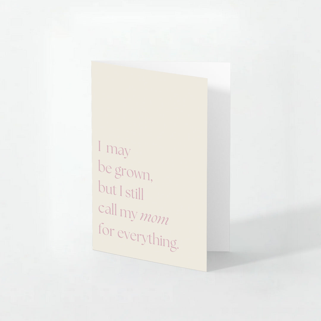Call My Mom For Everything - Mother's Day Card