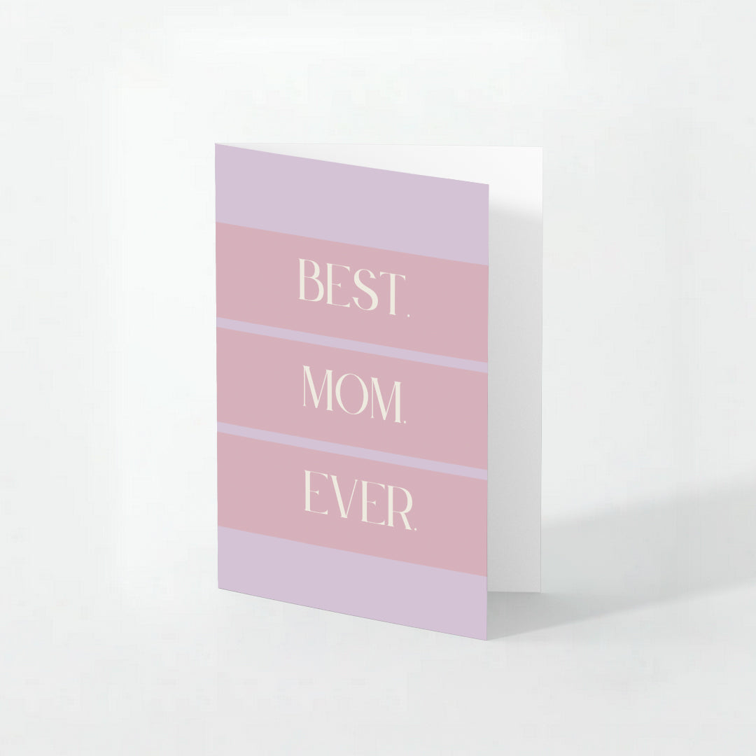 Best. Mom. Ever. - Mother's Day Card