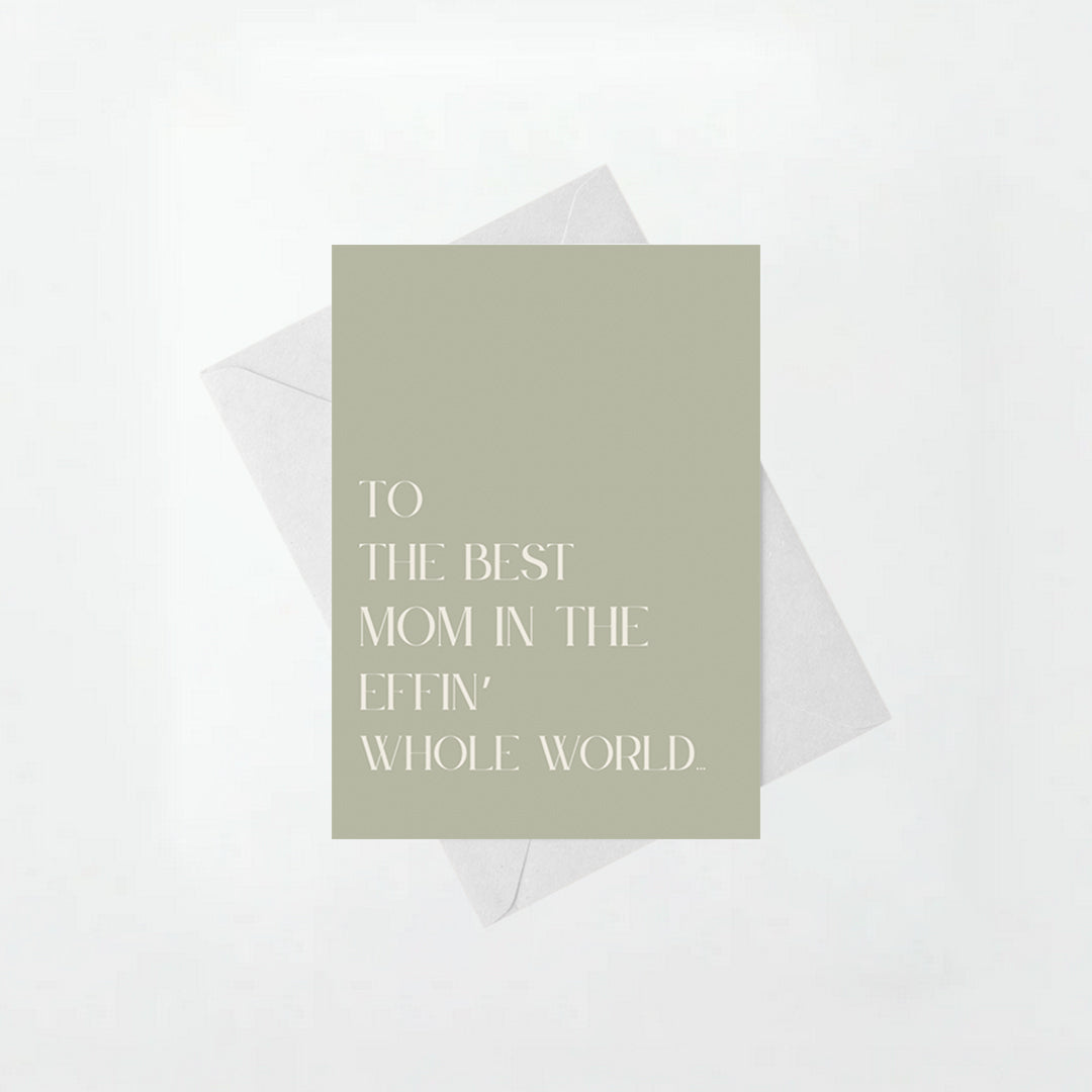 Best Mom in the Effin' Whole World - Mother's Day Card