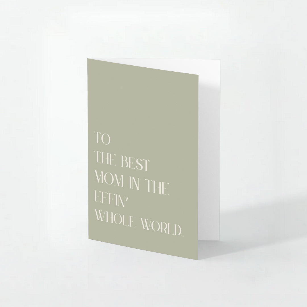 Best Mom in the Effin' Whole World - Mother's Day Card