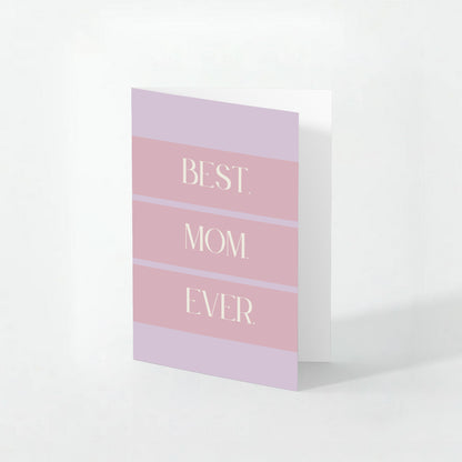 Best. Mom. Ever. - Mother's Day Card