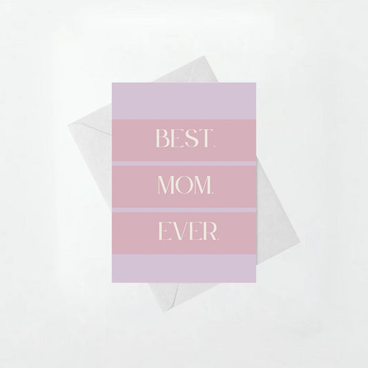 Best. Mom. Ever. - Mother's Day Card