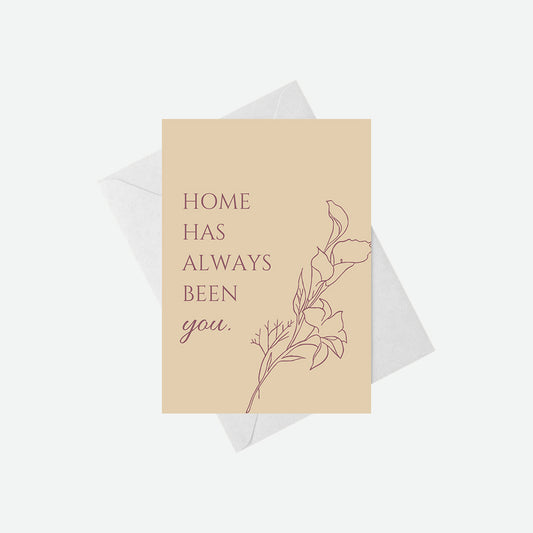 Home Has Always Been You - Mother's Day Card