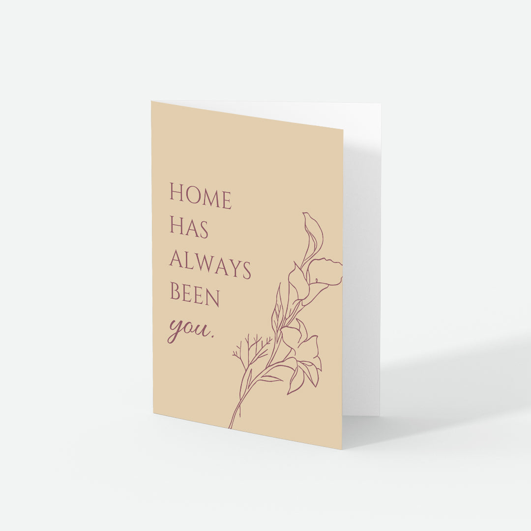 Home Has Always Been You - Mother's Day Card